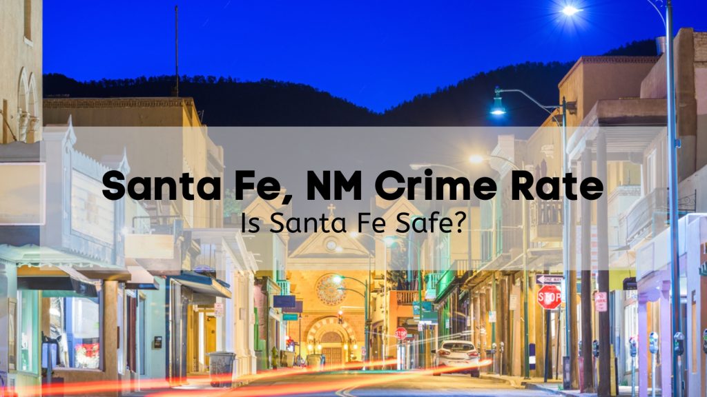 Santa Fe NM Crime Rate [2024] 🚨| Is Santa Fe Safe? [Stats + Crime Map ...